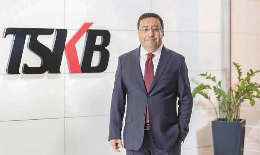 TSKB'den Sürdürülebilir Kalkınmaya 10 Milyar Dolarlık Kredi Desteği